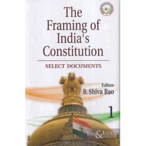Law & Justice Publishing Co’s The Framing of India’s Constitution by B. Shiva Rao, Dr. Subhash C. Kashyap [6 HB Vols.]